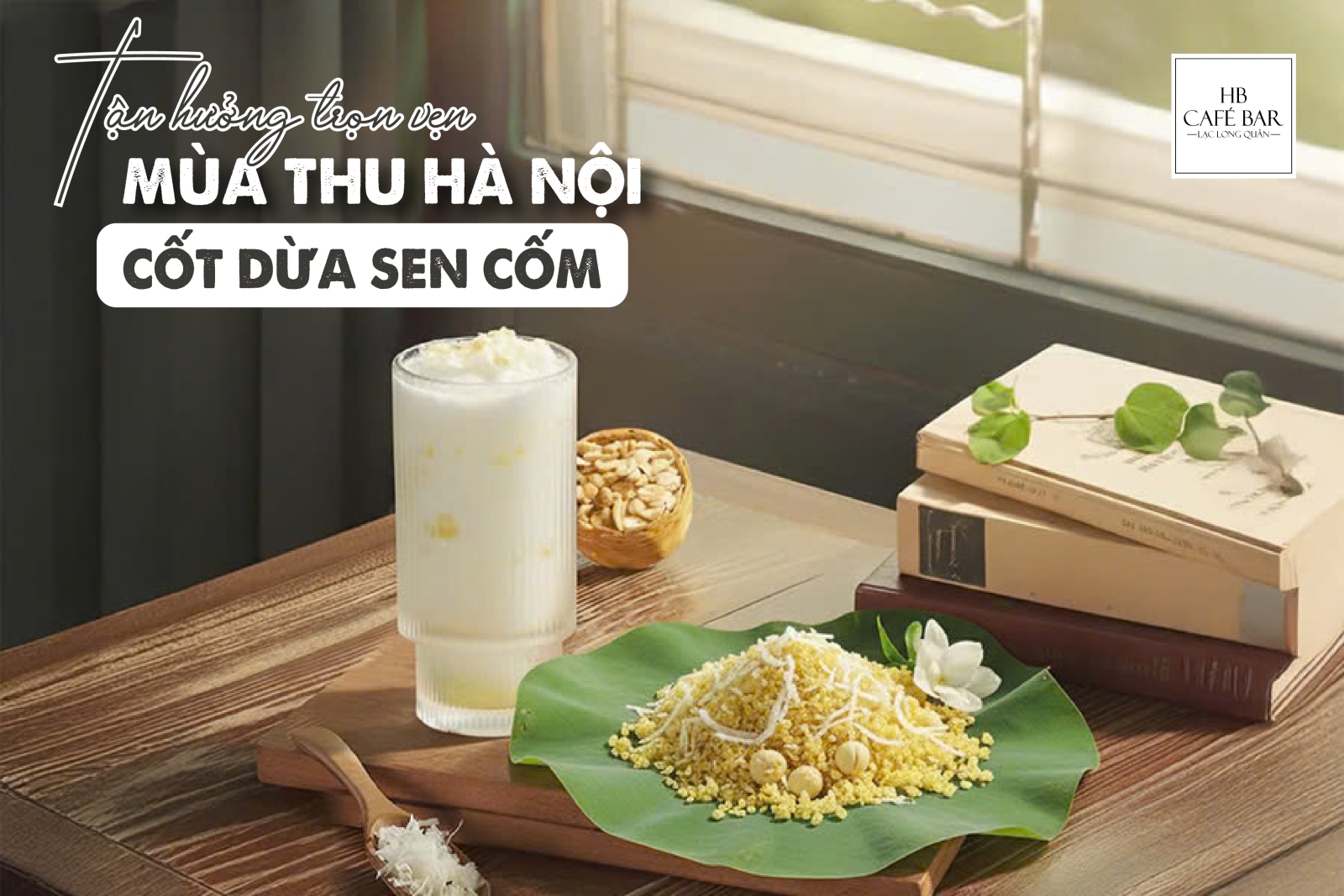 Tận hưởng trọn vẹn mùa thu Hà Nội cùng "Cốt dừa sen cốm" 